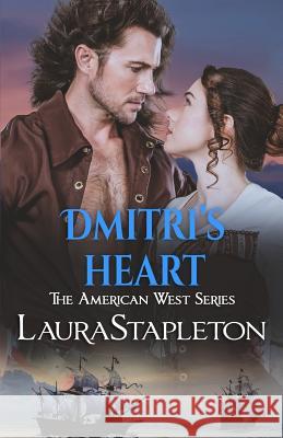 Dmitri's Heart: An American West Story Laura Stapleton 9781794693043 Independently Published - książka