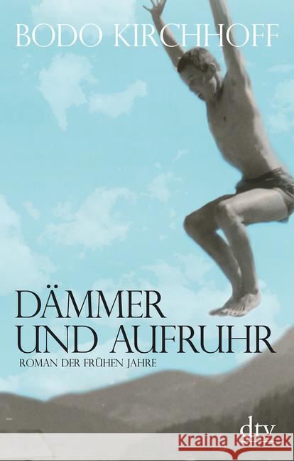 Dämmer und Aufruhr : Roman der frühen Jahre Kirchhoff, Bodo 9783423147590 DTV - książka