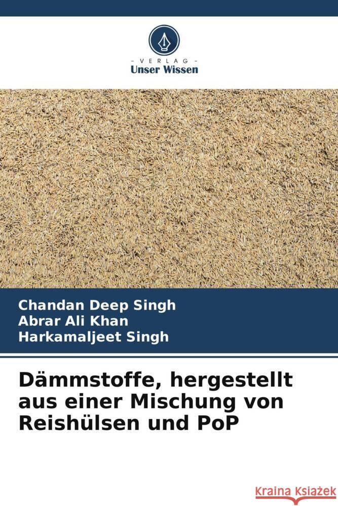 D?mmstoffe, hergestellt aus einer Mischung von Reish?lsen und PoP Chandan Deep Singh Abrar Ali Khan Harkamaljeet Singh 9786206987130 Verlag Unser Wissen - książka