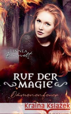 Dämonenfeuer: Ruf der Magie Bennett, Linnea 9783753403915 Books on Demand - książka