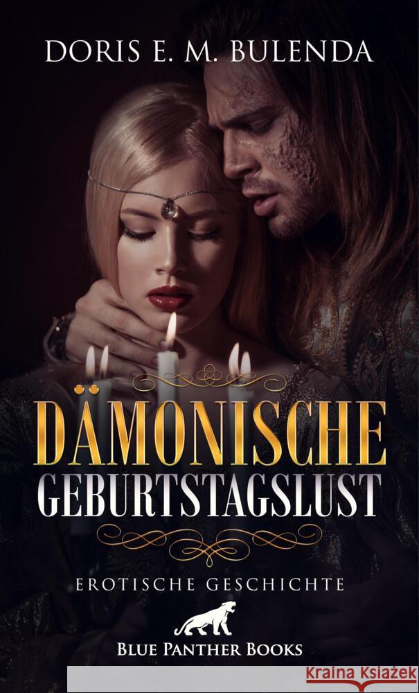 Dämonische GeburtstagsLust | Erotische Geschichte + 1 weitere Geschichte Bulenda, Doris E. M. 9783756147632 blue panther books - książka