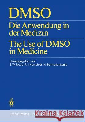 Dmso: Die Anwendung in Der Medizin the Use of Dmso in Medicine Jacob, S. W. 9783540153511 Not Avail - książka