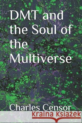 DMT and the Soul of the Multiverse Charles Dodgson Censor - 9798719887654 Independently Published - książka