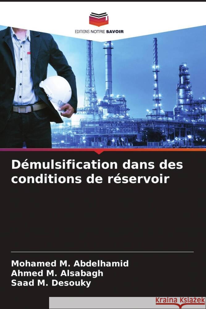 D?mulsification dans des conditions de r?servoir Mohamed M Ahmed M Saad M 9786206658955 Editions Notre Savoir - książka