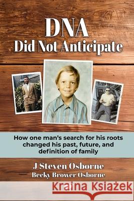 DNA - Did Not Anticpate J. Steven Osborne Becky Browe 9780982833674 Black Sheep Library, LLC - książka