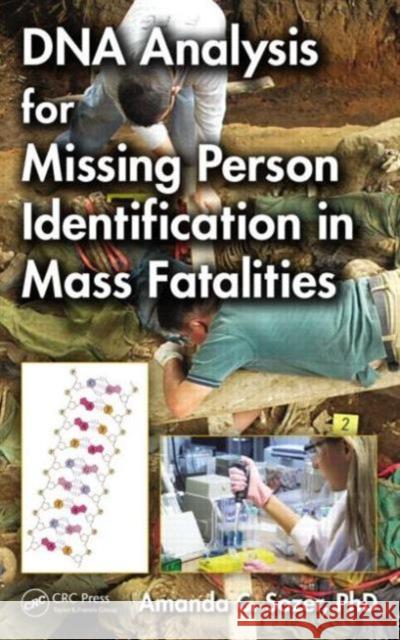 DNA Analysis for Missing Person Identification in Mass Fatalities Amanda C. Sozer 9781466513846 CRC Press - książka