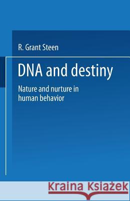 DNA and Destiny: Nature and Nurture in Human Behavior Steen, R. Grant 9780306452604 Springer - książka