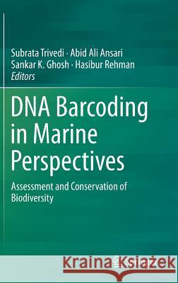 DNA Barcoding in Marine Perspectives: Assessment and Conservation of Biodiversity Trivedi, Subrata 9783319418384 Springer - książka