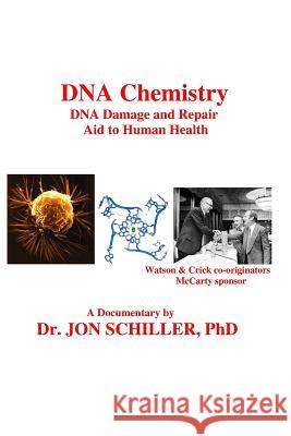 DNA Chemistry, DNA Damage and Repair, Aid to Human Health Dr Jon Schille 9781484109946 Createspace - książka