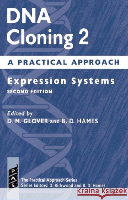 DNA Cloning: A Practical Approach Volume 2: Expression Systems Glover, D. M. 9780199634781 Oxford University Press, USA - książka