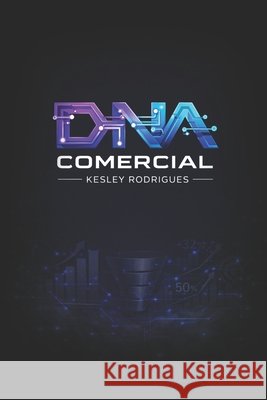 DNA Comercial Rodrigues, Kesley 9798258377128 Independently Published - książka