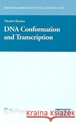 DNA Conformation and Transcription Takashi Ohyama 9780387255798 Landes Bioscience - książka