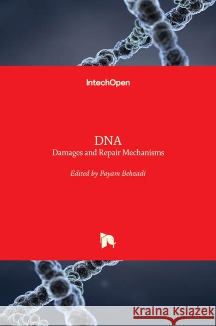 DNA: Damages and Repair Mechanisms Payam Behzadi 9781838810931 Intechopen - książka