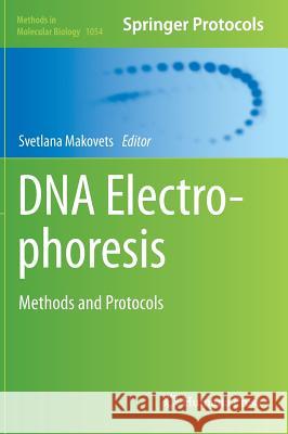 DNA Electrophoresis: Methods and Protocols Makovets, Svetlana 9781627035644 Humana Press - książka