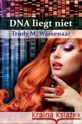 DNA liegt niet Wassenaar, Trudy M. 9781519585929 Createspace Independent Publishing Platform - książka