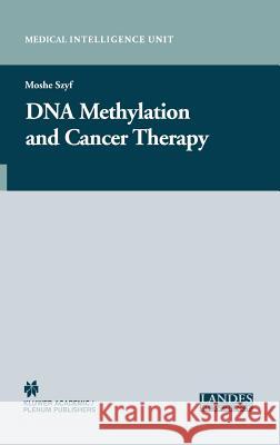 DNA Methylation and Cancer Therapy Moshe Szyf Moshe Szyf 9780306478482 Landes Bioscience - książka