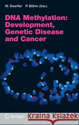 DNA Methylation: Development, Genetic Disease and Cancer Walter Doerfler 9783540311805 Springer - książka