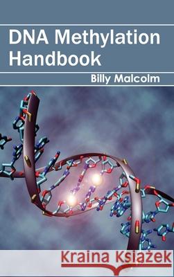 DNA Methylation Handbook Billy Malcolm 9781632391483 Callisto Reference - książka