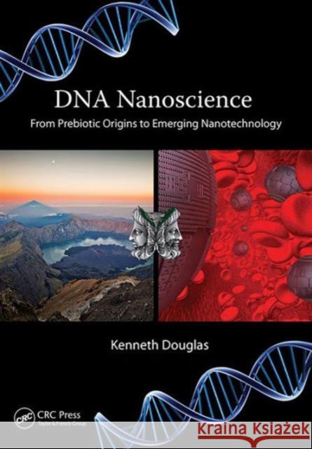DNA Nanoscience: From Prebiotic Origins to Emerging Nanotechnology Kenneth Douglas 9781498750127 CRC Press - książka