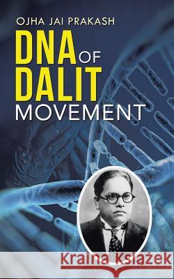DNA of Dalit Movement Ojha Jai Prakash 9781482818833 Partridge Publishing (Authorsolutions) - książka