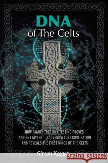 DNA of the Celts Simon Keegan 9781912587827 New Haven Publishing Ltd - książka