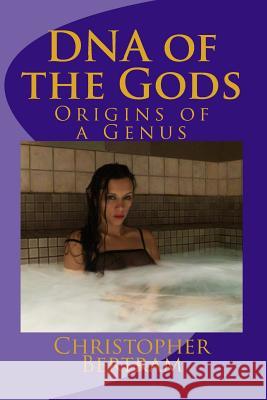 DNA of the Gods: Origins of a Genus Christopher Bertram 9781497579231 Createspace - książka