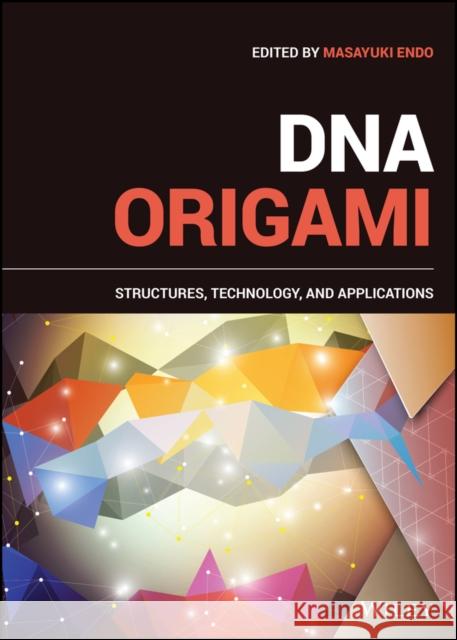 DNA Origami: Structures, Technology, and Applications Masayuki Endo 9781119682547 Wiley - książka