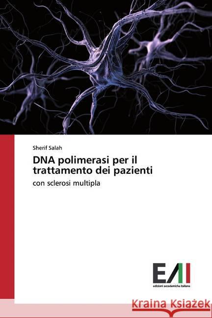 DNA polimerasi per il trattamento dei pazienti : con sclerosi multipla Salah, Sherif 9786202090179 Edizioni Accademiche Italiane - książka