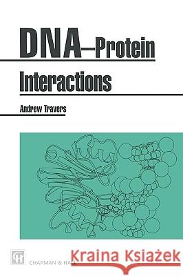 Dna-Protein Interactions Travers, A. 9780412259906 Chapman & Hall - książka