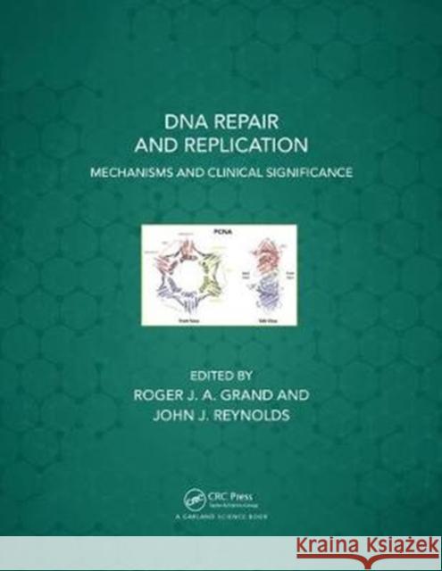 DNA Repair and Replication: Mechanisms and Clinical Significance Roger J. a. Grand John J. Reynolds 9780815345992 Garland Science - książka