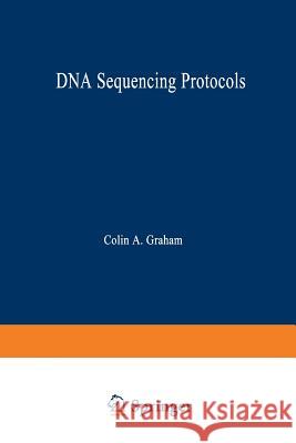 DNA Sequencing Protocols Colin A. Graham Alison J. M. Hill 9781489942128 Humana Press - książka