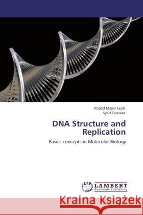 DNA Structure and Replication Fazili, Khalid Majid, Tanveer, Syed 9783847328773 LAP Lambert Academic Publishing - książka