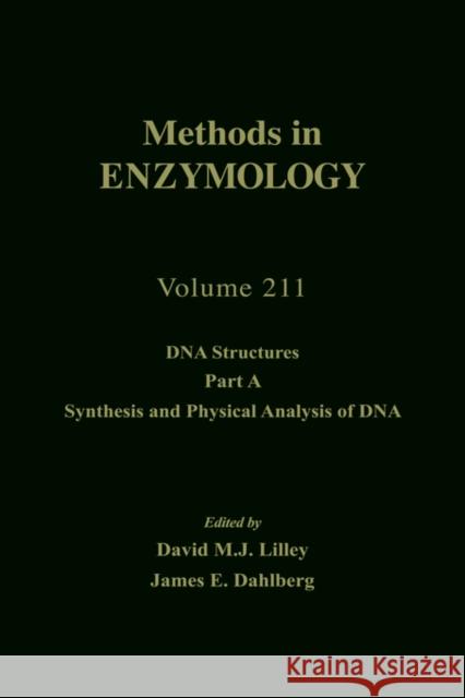 DNA Structures, Part A, Synthesis and Physical Analysis of DNA: Volume 211 Abelson, John N. 9780121821128 Academic Press - książka