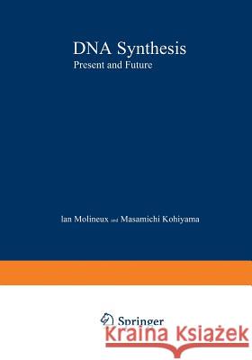 DNA Synthesis: Present and Future Kohiyama, M. 9781468408461 Springer - książka