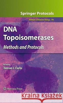 DNA Topoisomerases: Methods and Protocols Clarke, Duncan J. 9781607613398 Humana Press - książka