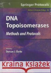DNA Topoisomerases: Methods and Protocols Clarke, Duncan J. 9781617796449 Springer, Berlin - książka