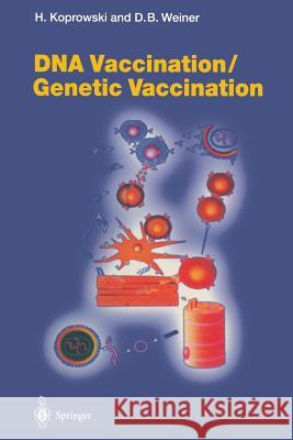 DNA Vaccination/Genetic Vaccination Hilary Koprowski David B. Weiner 9783642804779 Springer - książka