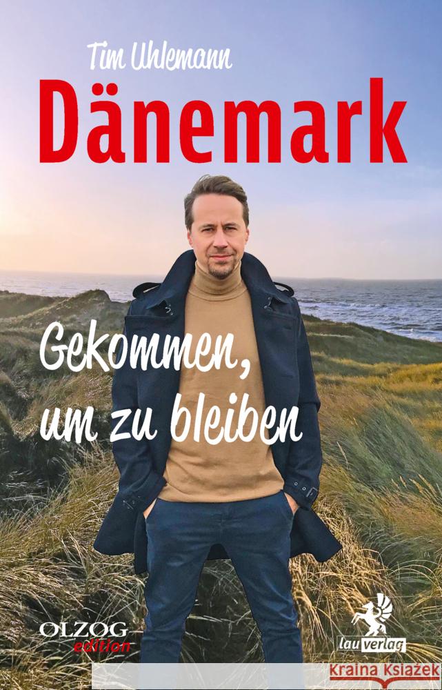 Dänemark - Gekommen, um zu bleiben : Mit einem Vorwort von Norbert Heisterkamp Uhlemann, Tim 9783957682147 Olzog - książka