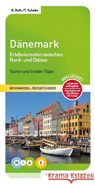 Dänemark : Erlebnisrouten zwischen Nord- und Ostsee. Touren und Insider-Tipps. Landkarte aufklappbar, Highlights mit interaktiven QR-Codes Schabe, Tobias; Roth, Rosanna 9783943759303 MOBIL & AKTIV ERLEBEN - książka