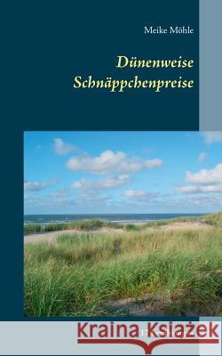 Dünenweise Schnäppchenpreise Meike Mohle 9783744800273 Books on Demand - książka