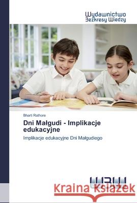 Dni Malgudi - Implikacje edukacyjne Bharti Rathore 9786200812643 Wydawnictwo Bezkresy Wiedzy - książka