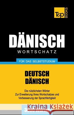 Dänischer Wortschatz für das Selbststudium - 3000 Wörter Andrey Taranov 9781783148233 T&p Books - książka