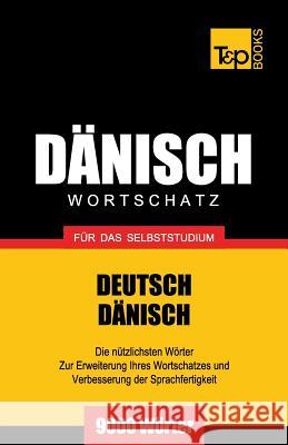 Dänischer Wortschatz für das Selbststudium - 9000 Wörter Andrey Taranov 9781783147212 T&p Books - książka