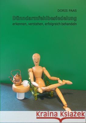 Dünndarmfehlbesiedelung: erkennen, verstehen, erfolgreich behandeln Paas, Doris 9783837037678 Books on Demand - książka