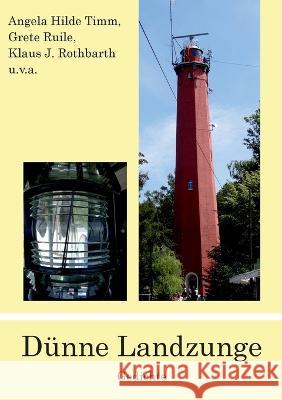 Dünne Landzunge: Gedichte Angela Hilde Timm, Grete Ruile, Klaus J Rothbarth 9783756217724 Books on Demand - książka