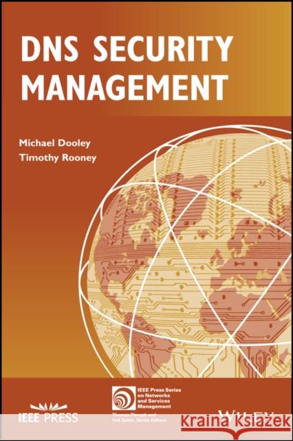 DNS Security Management Dooley, Michael; Rooney, Timothy 9781119328278 John Wiley & Sons - książka