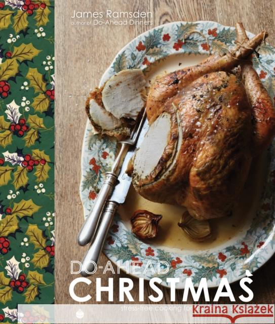 Do-Ahead Christmas: Stress-Free Cooking for the Festive Season Ramsden, James 9781909815421 Pavilion Books - książka