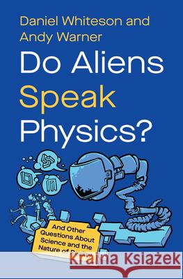Do Aliens Speak Physics? - And Other Questions about Science and the Nature of Reality Andy Warner 9781324064640 W. W. Norton & Company - książka