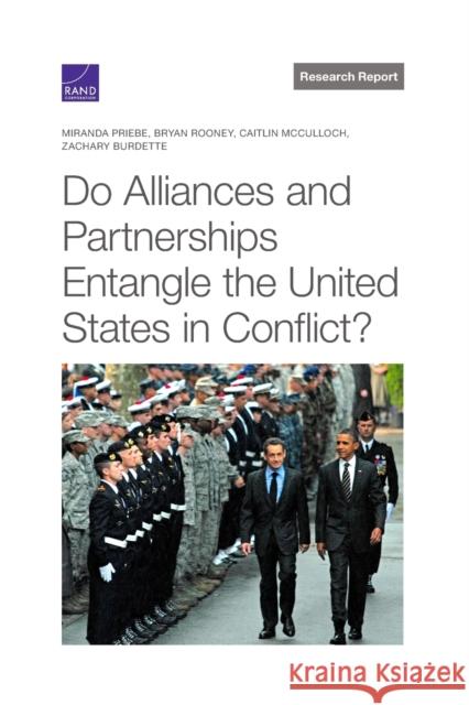 Do Alliances and Partnerships Entangle the United States in Conflict? Miranda Priebe Bryan Rooney Caitlin McCulloch 9781977407986 RAND Corporation - książka