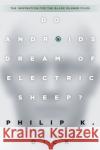 Do Androids Dream of Electric Sheep? Dick, Philip K. 9780345404473 Random House USA Inc